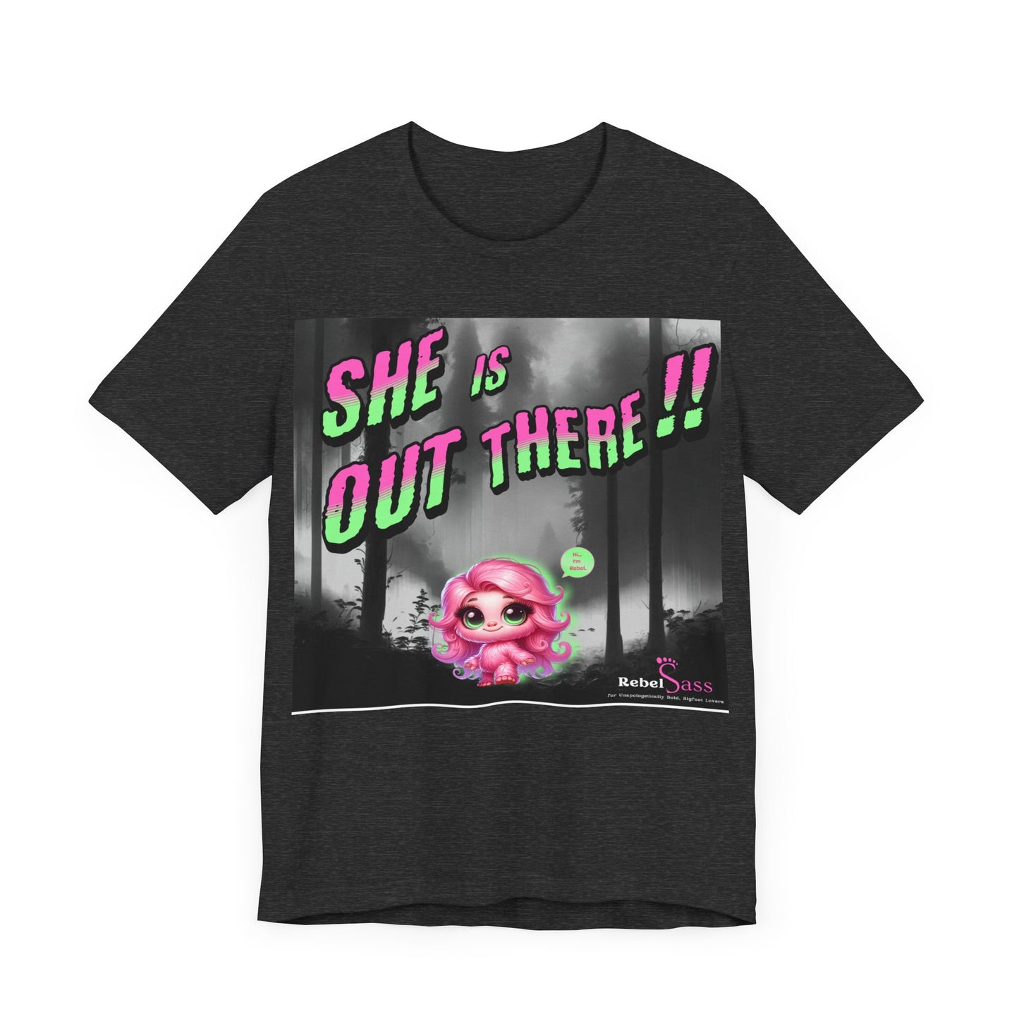 She Is Out There!! Unisex Jersey Short Sleeve Tee