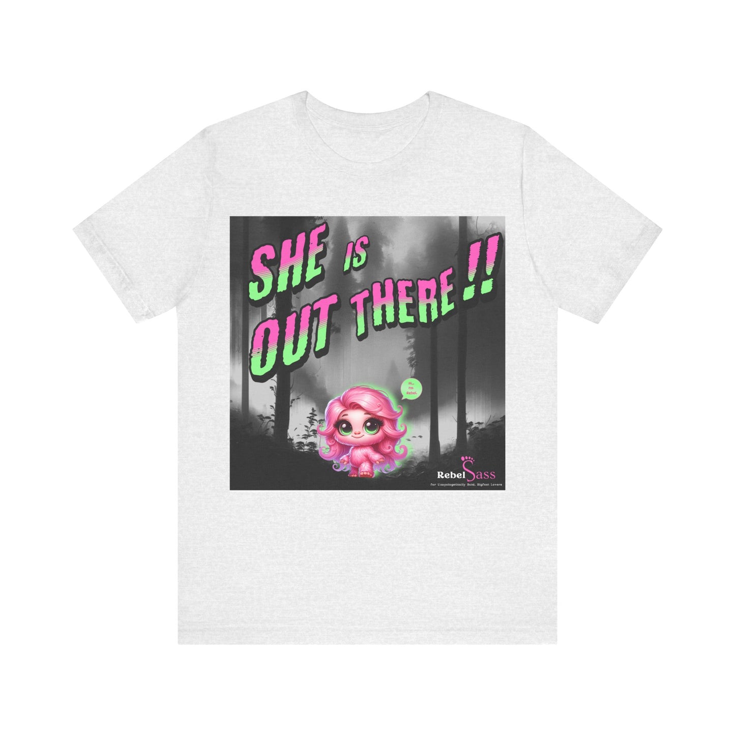 She Is Out There!! Unisex Jersey Short Sleeve Tee