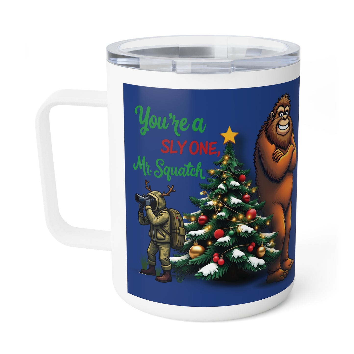 "You're A Sly One Mr. Squatch"-  Bigfoot Sasquatch Christmas- Insulated Coffee Mug, 10oz