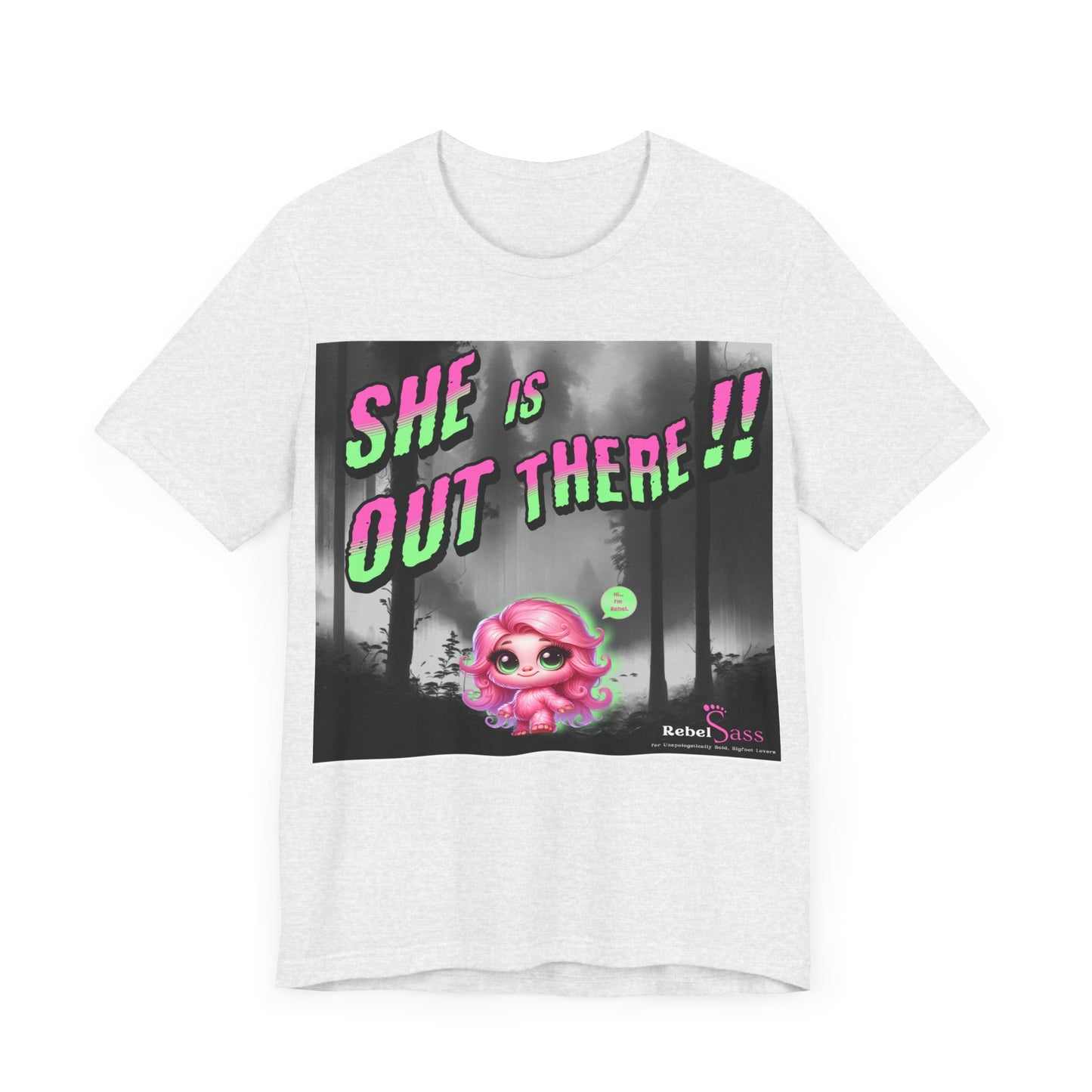 She Is Out There!! Unisex Jersey Short Sleeve Tee