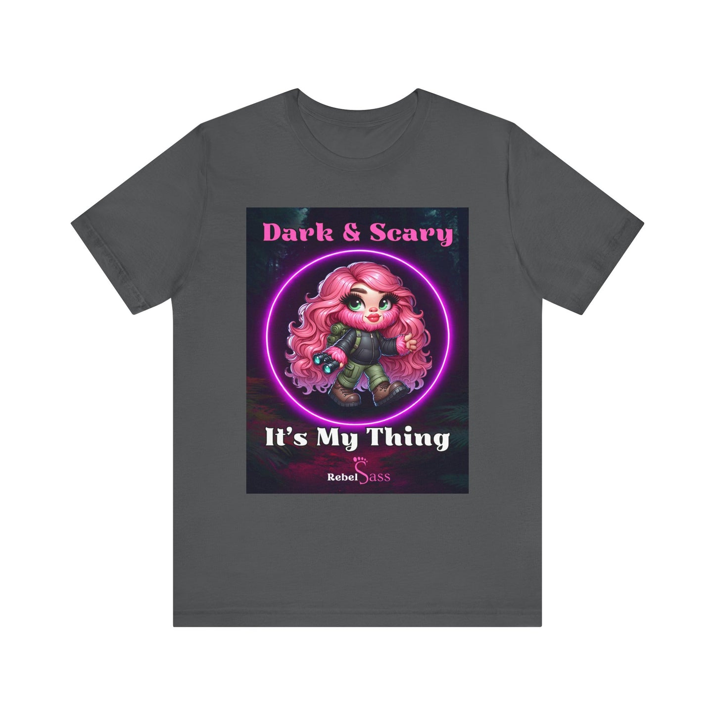 Dark & Scary. It's my thing - Design -  Unisex Jersey Short Sleeve Tee