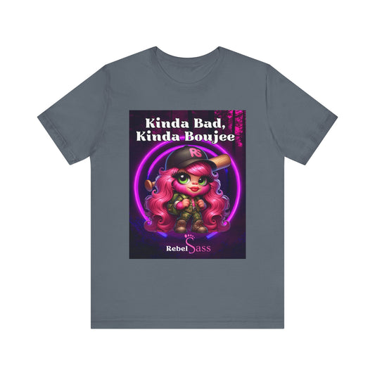 Kinda Bad, Kinda Boujee - Design -Unisex Jersey Short Sleeve Tee